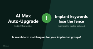 Google is auto-migrating your Search campaigns this month, and implant keywords are the worst place to lose match-type control